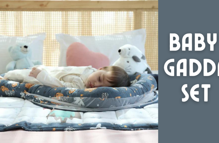 Why Every Parent Needs a Baby Gadda Set: A Comprehensive Guide